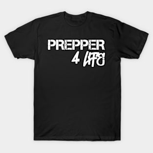 Prepper 4 Life T-Shirt